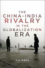 The China-India Rivalry in the Globalization Era