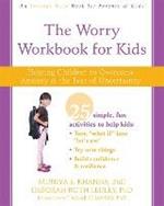 The Worry Workbook for Kids: Helping Children to Overcome Anxiety and the Fear of Uncertainty