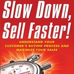 Slow Down, Sell Faster