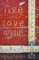 Live and Love Again