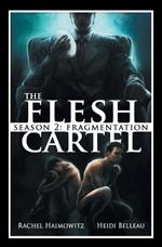The Flesh Cartel, Season 2: Fragmentation