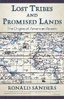 Lost Tribes and Promised Lands: The Origins of American Racism