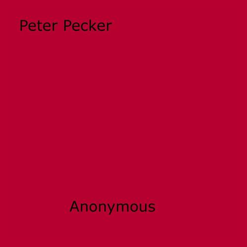 Peter Pecker - Anonymous, Anon - Ebook in inglese - EPUB2 con Adobe DRM |  laFeltrinelli