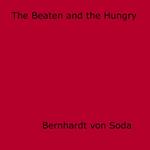 The Beaten and the Hungry