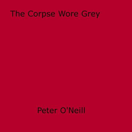 The Corpse Wore Grey