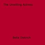 The Unwilling Actress