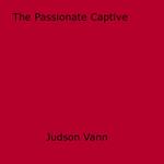 The Passionate Captive