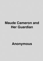 Maude Cameron And Her Guardian