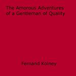 The Amorous Adventures of a Gentleman of Quality