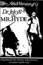 The Adult Version of Dr. Jekyll and Mr. Hyde