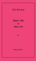 Dirty Me in Ireland