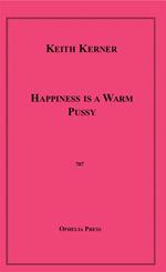 Happiness is a Warm Pussy