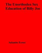 The Unorthodox Sex Education of Billy Joe