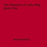 The Passions of Lady Meg, Book One