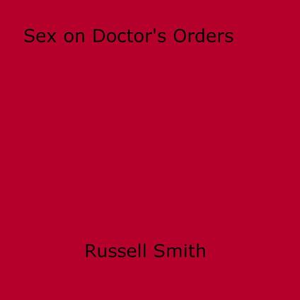 Sex on Doctor's Orders