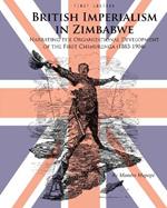 British Imperialism in Zimbabwe: Narrating the Organizational Development of the First Chimurenga (1883-1904)