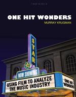 One Hit Wonders: Using Film to Analyze the Music Industry