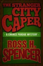 The Stranger City Caper: The Chance Purdue Series - Book Three