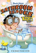 Uncle John's Bathroom Reader For Kids Only! Collectible Edition