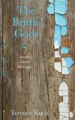 The Brittle Gods: Ancient Themes Rethought