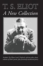 T. S. Eliot: A New Collection