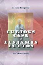 The Curious Case of Benjamin Button and Other Stories