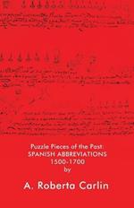 Puzzle Pieces of the Past: Spanish Abbreviations 1500-1700