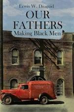 Our Fathers: Making Black Men