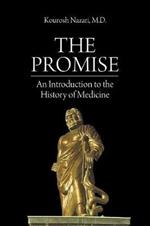 The Promise: An Introduction to the History of Medicine