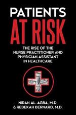 Patients at Risk: The Rise of the Nurse Practitioner and Physician Assistant in Healthcare