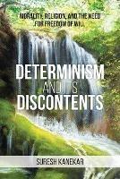 Determinism and Its Discontents: Morality, Religion, and the Need for Freedom of Will