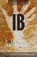 IB Social and Cultural Anthropology: A Study and Test Preparation Guide