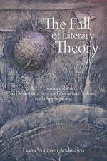 The Fall of Literary Theory: A 21st Century Return to Deconstruction and Poststructuralism, with Applications