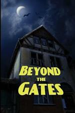 Beyond the Gates