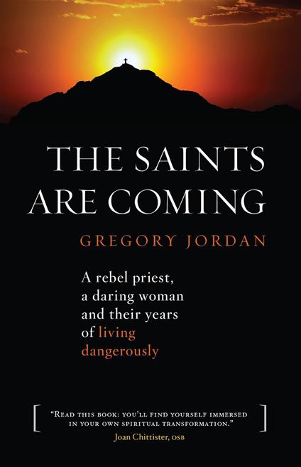 The Saints are Coming: A Rebel Priest, a Daring Woman and Their Years of Living Dangerously