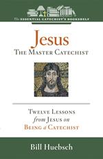 Jesus, the Master Catechist