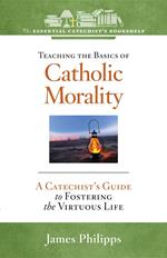 Teaching the Basics of Catholic Morality