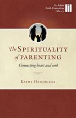The Spirituality of Parenting