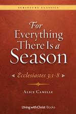 For Everything There Is a Season: Ecclesiastes 3