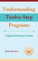 Understanding Twelve-Step Programs: A Quick Reference Guide