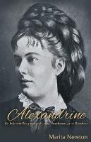 Alexandrine: An Intimate Biography of Love, Heartbreak, and Devotion