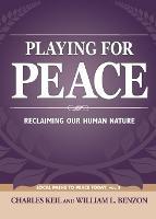 Playing for Peace: Reclaiming Our Human Nature