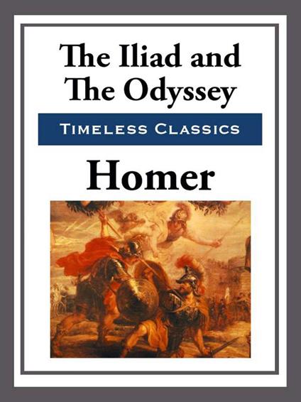 The Iliad & The Odyssey