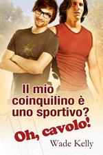 Il mio coinquilino è uno sportivo? Oh, cavolo!