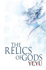 The Relics of Gods Volume 1