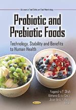 Probiotic & Prebiotic Foods: Technology, Stability & Benefits to Human Health