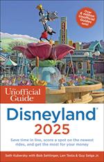 The Unofficial Guide to Disneyland 2025