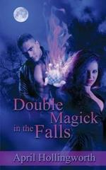 Double Magick in the Falls