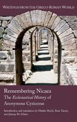 Remembering Nicaea: The Ecclesiastical History of Anonymous Cyzicenus