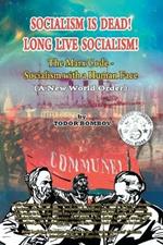 Socialism Is Dead! Long Live Socialism!: The Marx Code-Socialism with a Human Face (A New World Order)